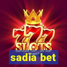 sadia bet